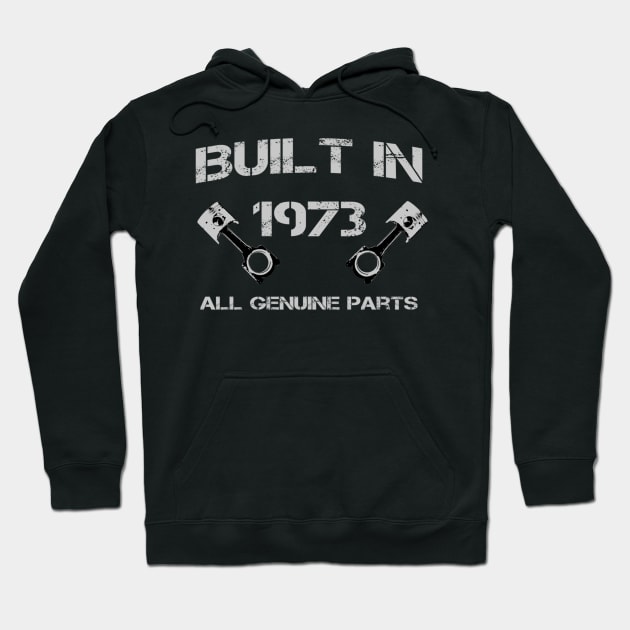 Built in 1973 Car fanatics 47th Birthday Gift ideas Hoodie by teudasfemales